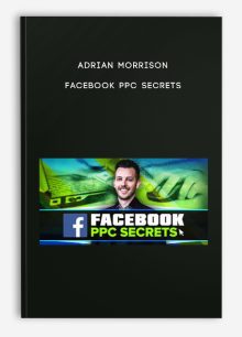 Adrian Morrison – Facebook PPC Secrets