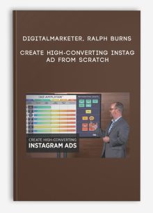 DigitalMarketer, Ralph Burns – Create High-Converting Instag Ad from Scratch