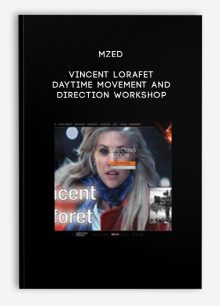 MZed – Vincent Lorafet – Daytime Movement and Direction Workshop