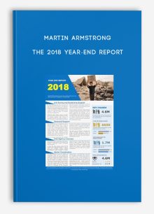 Martin Armstrong – The 2018 Year-End Report