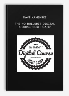 Dave Kaminski – The No Bullshit Digital Course Boot Camp