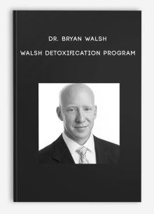 Dr. Bryan Walsh – Walsh Detoxification Program