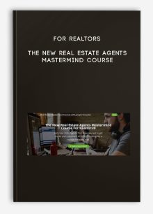 For Realtors – The New Real Estate Agents Mastermind Course