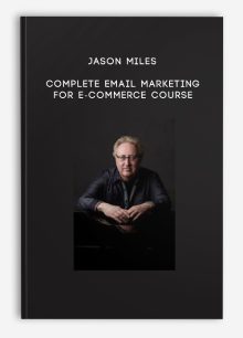 Jason Miles – Complete Email Marketing For E-Commerce Course