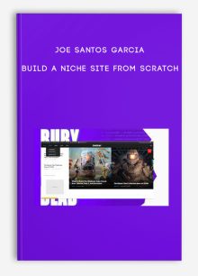 Joe Santos Garcia – Build A Niche Site From Scratch