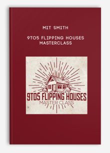 Mit Smith – 9to5 Flipping Houses Masterclass