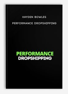 Hayden Bowles - Performance Dropshipping