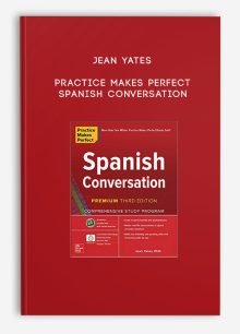 Jean Yates - Practice Makes Perfect: Spanish Conversation