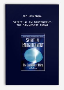 Jed McKenna - Spiritual Enlightenment: The Damnedest Thing