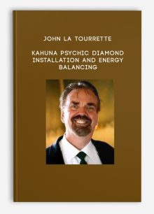 John La Tourrette - Kahuna Psychic Diamond Installation and Energy Balancing