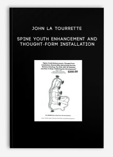 John La Tourrette - Spine Youth Enhancement and Thought-Form Installation