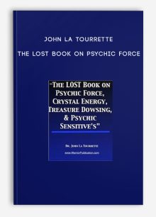 John La Tourrette - The LOST Book on Psychic Force