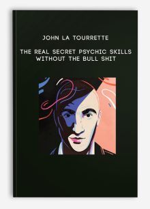 John La Tourrette - The Real Secret Psychic Skills Without the Bull Shit