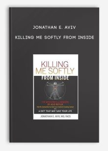 Jonathan E. Aviv - Killing Me Softly From Inside