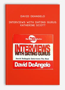 David DeAngelo - Interviews With Dating Gurus: Katherine Scott