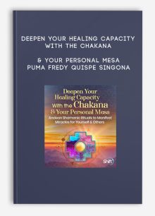 Deepen Your Healing Capacity With the Chakana & Your Personal Mesa - Puma Fredy Quispe Singona