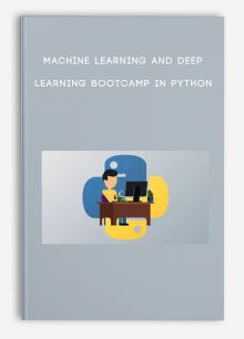 Machine Learning and Deep Learning Bootcamp in Python