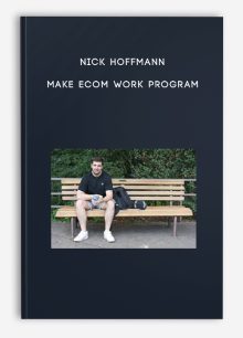 Nick Hoffmann – Make eCom Work Program