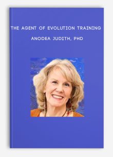 The Agent of Evolution Training - Anodea Judith, PhD