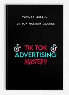 Thomas Murphy – Tik Tok Mastery Course