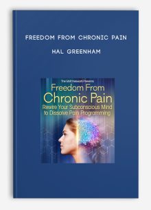 Freedom From Chronic Pain - Hal Greenham