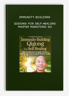 Immunity-Building Qigong for Self-Healing - Master Mingtong Gu