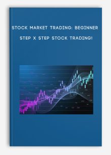 Stock Market Trading: Beginner Step X Step Stock Trading!