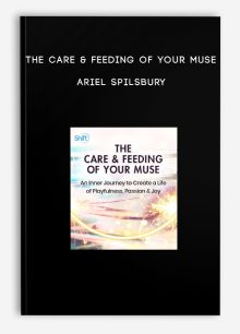 The Care & Feeding of Your Muse - Ariel Spilsbury