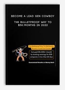 Become A Lead Gen Cowboy - The Bulletproof Way To $5k/Months In 2022