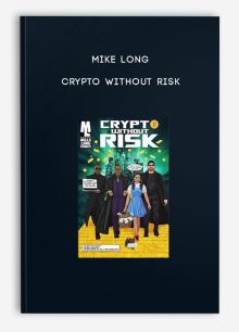 Mike Long – Crypto Without Risk