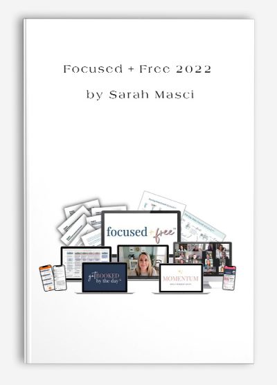 Focused + Free 2022 by Sarah Masci