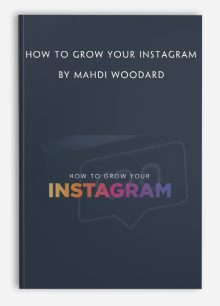 How to Grow Your Instagram by Mahdi Woodard
