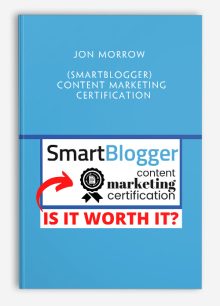 Jon Morrow (Smartblogger) - Content Marketing Certification
